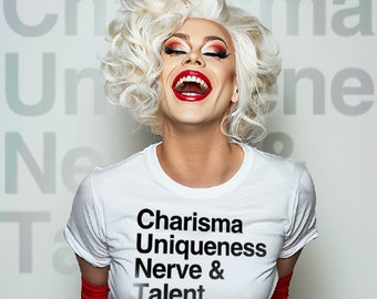 Charisma Uniqueness Nerve and Talent - Drag Race Novelty Shirt, Funny Drag Humor Tee
