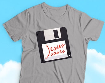 Jesus saves on floppy disks - Disk Drive Jesus Humor T-shirt, Religious Humor, Sarcasm, Funny and Divine Humor Tees