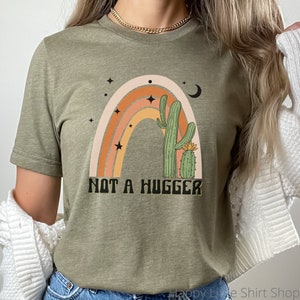 Not a Hugger Shirt, Rainbow Shirt, Cactus Shirt, Hippie Tee, Women's Gift, Graphic Shirts, Retro Shirt, Western, Hippie Shirt, Women's Tee