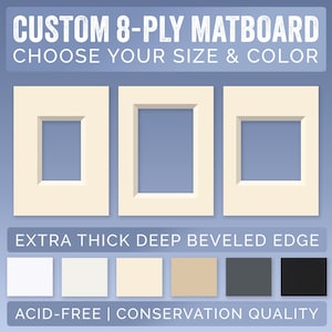Custom 8-Ply Picture Frame Mat Board | Variety of Colors | Customized Opening | Acid-Free Archival Conservation | Double Thick Deep Bevel