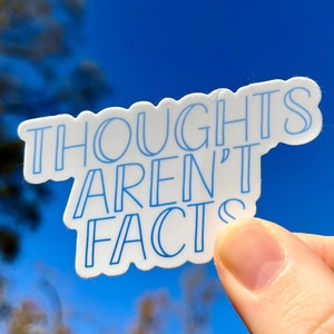 Thoughts Aren’t Facts Sticker: Mental Health, Self Care Vinyl Decal