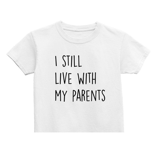 I Still Live With My Parents Unisex kids t-shirt, funny kids t-shirt, fun kid shirt, new parents, funny dad gift, funny parents gift