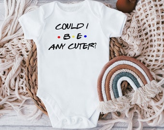 Could I Be Any Cuter Friends Baby Baby Vest, Baby Friends New Baby Vest, Friends Tv show Baby Vest