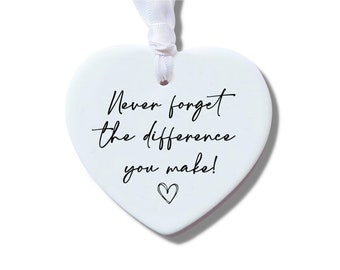 Never Forget The Difference You Make Ceramic Heart Ornament, Thank You Gift, Midwife Gift, Friend Gift,, Special Gift, Unique Gift, Nurse