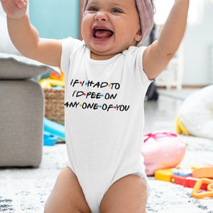 I'd Pee On Any One Of You Baby Bodysuit, Baby Friends New Baby Vest, Friends Tv show, Friends Fan, Baby Announcement, Friends Gift image 2