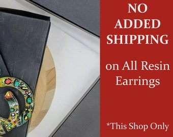 Tey's Resin Earrings - NO ADDED SHIPPING!