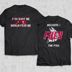 Fish Want Me, Women Fear Me Tee