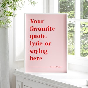 Custom Quote Pink And Red Print, Unframed 4x6/5x7/8x10/A6/A5/A4/A3/A2/A1, Personalised Song Lyric/Book/Movie/Famous Quote Text Art Print