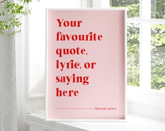 Custom Quote Pink And Red Print, Unframed 4x6/5x7/8x10/A6/A5/A4/A3/A2/A1, Personalised Song Lyric/Book/Movie/Famous Quote Text Art Print