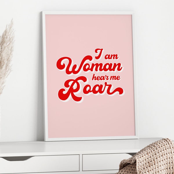 I Am Woman, Hear Me Roar, Pink And Red Print, Unframed 4x6/5x7/8x10/A6/A5/A4/A3/A2/A1, Feminist Print, Motivational Quote, Text Print