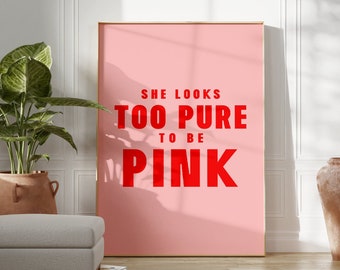 Grease 'She Looks Too Pure To Be Pink' Print, Unframed 4x6/5x7/8x10/A6/A5/A4/A3/A2/A1, Pink Ladies Rizzo Quote Print, Pink And Red Wall Art