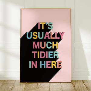 It's Usually Much Tidier In Here Print: Colourful Family Wall Art