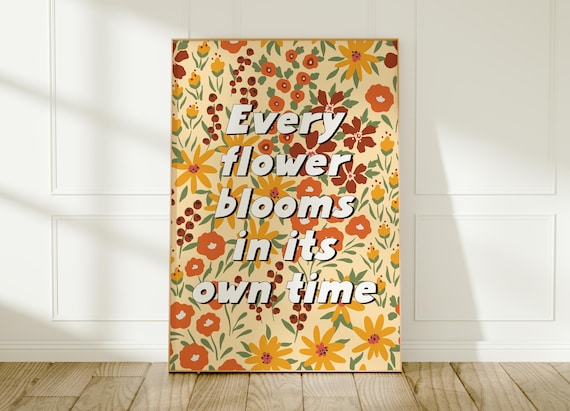 Inspirational Flower Quote Print: Botanical Wall Decor