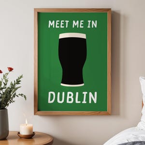 Dublin Art Print, Guinness Wall Art, Irish Kitchen Decor, Meet Me in Dublin Poster, Green City Travel Print, Unframed A4-A1, 5x7-24x36