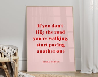 Dolly Parton Print, Si no te gusta el camino que estás caminando, comienza a pavimentar otro, Sin enmarcar 4x6/5x7/8x10/A6/A5/A4/A3/A2/A1, Cita