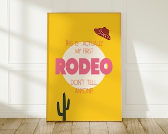 This Is Actually My First Rodeo Print: Funny Quote Wall Art