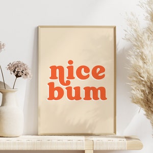 Nice Bum Retro Quote Print, Unframed 4x6/5x7/8x10/A6/A5/A4/A3/A2/A1, Funny Boho Neutral Bathroom/Bedroom Colourful Gallery Wall Text Print