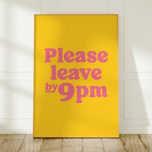 Please Leave By 9pm Print: Funny Yellow & Pink Wall Art