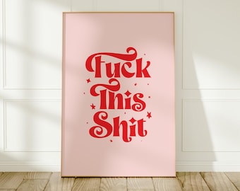 Funny Swearing Print: Sassy Text Wall Art