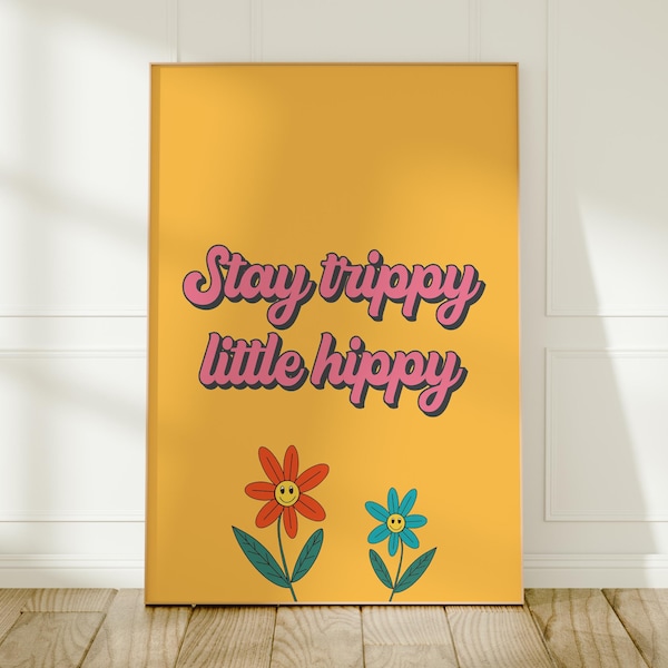 Estampa "Stay Trippy Little Hippy": Arte de parede retrô com flores