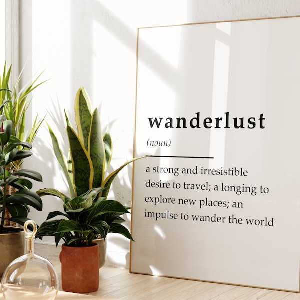 Wanderlust Print, Definition Print, Unframed 4x6/5x7/8x10/A6/A5/A4/A3/A2/A1, Travel Quote, Gift For Travel Lovers, Living Room/Bedroom