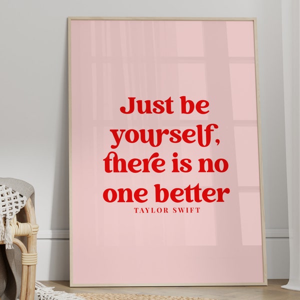 Taylor Swift Print, Just Be Yourself, Unframed 4x6/5x7/8x10/A6/A5/A4/A3/A2/A1, Pink And Red Quote, Swiftie Art, Motivational Print