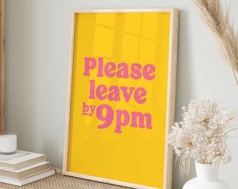 Please Leave By 9pm Print: Funny Yellow & Pink Text Wall Art