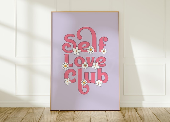 Self Love Club Print: Positive Wall Art