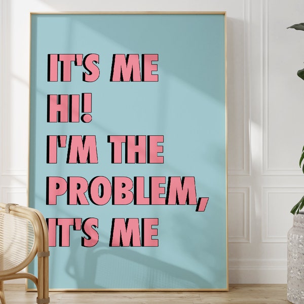 It's Me, Hi, I'm The Problem, Taylor Swift Print, Unframed 4x6/5x7/8x10/A6/A5/A4/A3/A2/A1, Anti-Hero, Music Lyric, Bedroom/Living Room