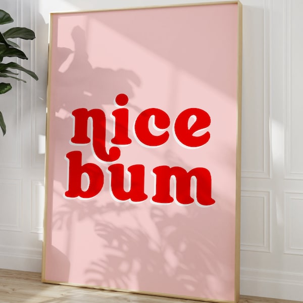 Nice Bum Pink And Red Quote Print, Unframed 4x6/5x7/8x10/A6/A5/A4/A3/A2/A1, Funny Bathroom/Bedroom Colourful Gallery Wall Art Text Print