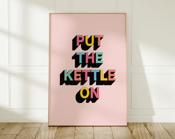 Setze den Kettle On Print auf: Bunte Typographie-Wandkunst