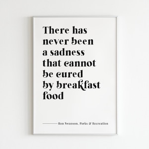 Ron Swanson - Breakfast Food - Unframed 4x6/5x7/8x10/A6/A5/A4/A3/A2/A1