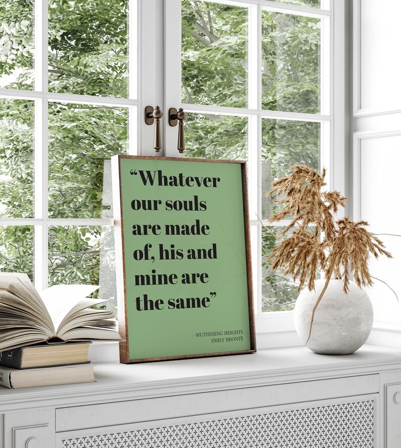 Print met citaat uit Wuthering Heights: "Waar onze ziel ook van gemaakt is" afbeelding 11