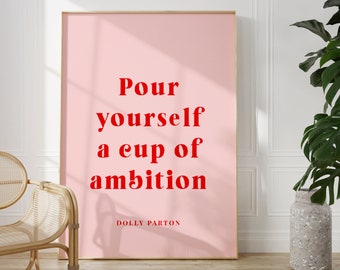 Dolly Parton Print, Pour Yourself A Cup Of Ambition, Unframed 4x6/5x7/8x10/A6/A5/A4/A3/A2/A1, Music Lyric Print, Pink & Red Kitchen Art