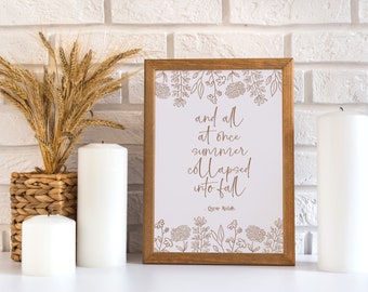 Oscar Wilde Floral Art Print - All at Once Summer Collapsed Into Fall - Fall Wall Art - 5x7 - 8x10