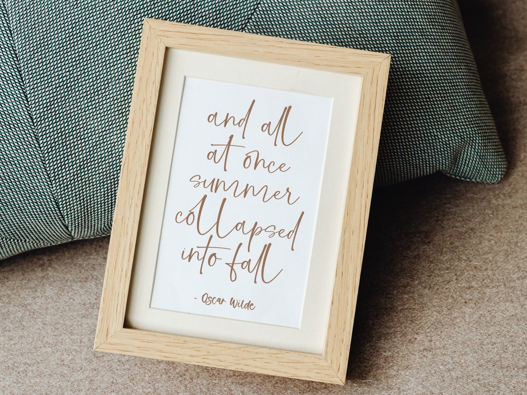 Oscar Wilde Art Print All at Once Summer Collapsed Into