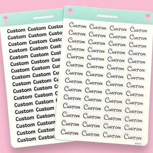 May include: Two sheets of white sticker paper with the word "Custom" repeated in black text. The word "Custom" is written in a handwritten font on one sheet and in a block font on the other sheet.
