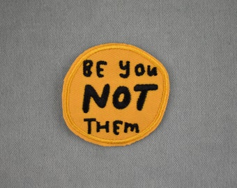 Patch Be you not them thermocollant, Écusson brodé sur fer