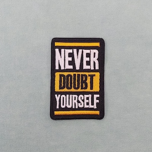 Parche termoadhesivo Never doubt, insignia bordada
