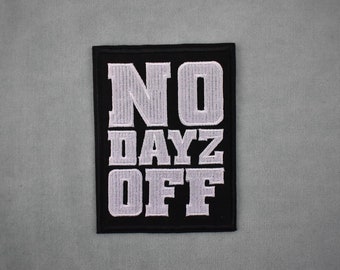 No dayz off iron-on patch, embroidered badge, iron on patch, sewing patch, customize clothing and accessories