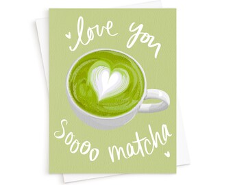 The Matcha Latte Love Card || Valentine Card, Matcha Latte Love Card, Coffee Addict, Valentine Anniversary Card for Her, for Him, Espresso