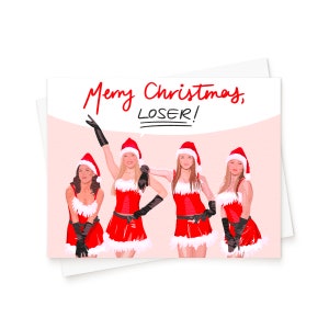 The Mean Girls Christmas Card // Merry Christmas Loser, Jingle Bell Rock, Millennial Card, 2000s Movie, Funny, Card for Her, Gift for Her