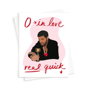 Le Drake 0 à In Love Real Quick Card || Carte Drake Valentine, Carte Toronto Carte Rap Music, Carte Hip Hop, Carte Anniversaire pour lui