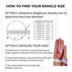 May include: Diagram illustrating how to measure for bangle size. Includes a ruler showing inches, a chart with diameter and bangle size, and instructions for measuring the hand with a tape measure. Text reads "HOW TO FIND YOUR BANGLE SIZE".