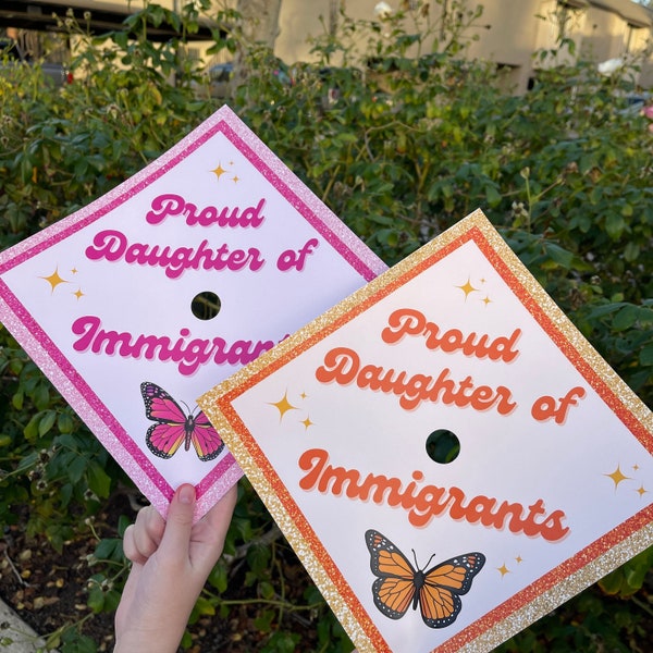 Proud Daughter of Immigrants Graduation Cap Topper || First Generation || Undocumented || Water, Tear, & Temperature Resistant Grad Cap 2024