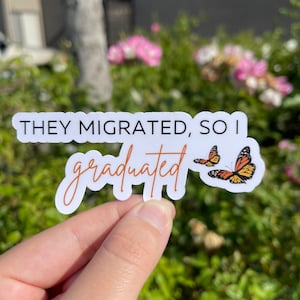 They Migrated, So I Graduated Sticker || Immigrant || Proud Immigrant || Latinx Gift || Educated Latina || Graduation Gift || Latina Power