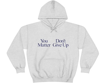 Sie sind wichtig, geben Sie nicht auf | You don't Matter Give Up Lustiges Meme Hoodie