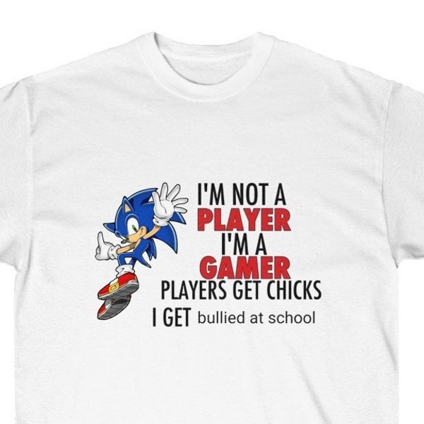 I'm Not A Player I'm A Gamer Players Get Chicks I Get Bullied At School - Meme Shirt - Lustiges T-Shirt