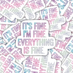 Sticker | Magnet | It’s fine | I’m fine | everything is fine sticker | waterproof sticker | quote magnet