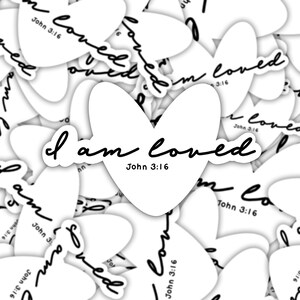 Sticker | Magnet | I am loved | John 3 16 | bible quote | quote magnet | I am loved magnet | waterproof sticker